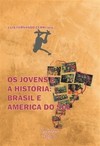Os jovens e a história: Brasil e América do sul