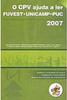 O CPV Ajuda a Ler FUVEST, UNICAMP e PUC 2007