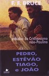 Estudos do Cristianismo Não-Paulino: Pedro, Estevão, Tiago e João