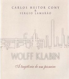Wolff Klabin - A Trajetória de um Pioneiro