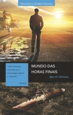 Mundo Das Horas Finais (O Último Policial #3)