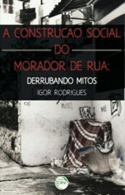 A Construção Social do Morador de Rua