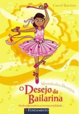Mundo dos Desejos: o Desejo da Bailarina - Os desejos podem se tornar realidade
