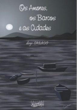 Os Amores, Os Barcos e As Cidades