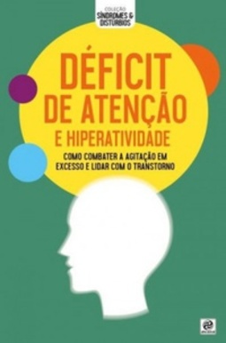 Deficit De Atencao e Hiperatividade (Síndromes & Distúrbios)