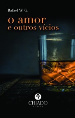 O amor e outros vícios