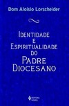 Identidade e espiritualidade do padre diocesano
