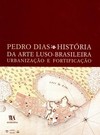 História da arte luso-brasileira: urbanização e fortificação