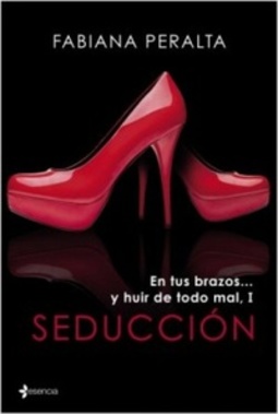 En tus brazos... y huir de todo mal, I. Seducción (Seducción #I)