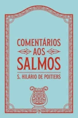 Comentários aos Salmos (Minha Biblioteca Católica #26)