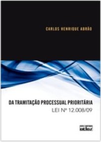 DA TRAMITAÇÃO PROCESSUAL PRIORITÁRIA: Lei nº 12.008/09