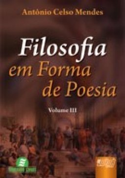 Filosofia em Forma de Poesia - vol. 3