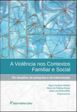 A violência nos contextos familiar e social: os desafios na pesquisa e da intervenção