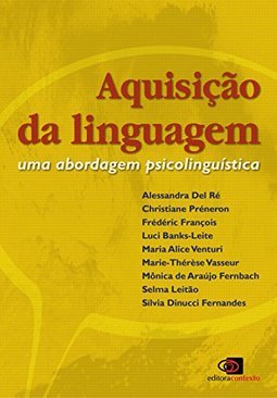 Aquisição da Linguagem: uma Abordagem Psicolinguística