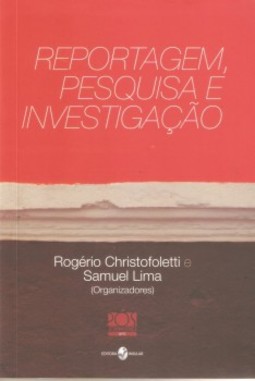 Reportagem, pesquisa e investigação