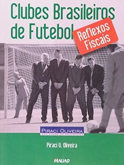 Clubes Brasileiros de Futebol: Reflexos Fiscais