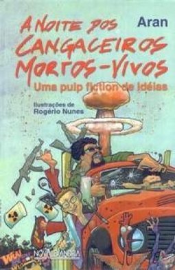 A Noite dos Cangaceiros Mortos-Vivos: uma Pulp Fiction de Idéias