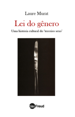 Lei do gênero: Uma história cultural do "terceiro sexo"