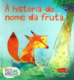 A história do nome da fruta (Folclore Brasileiro para Crianças)