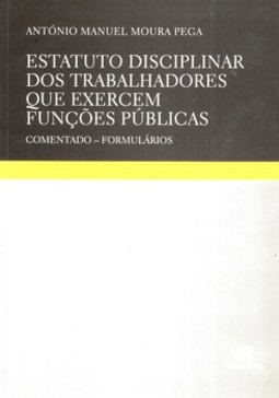 Estatuto disciplinar dos trabalhadores que exercem funções públicas: comentado - Formulários