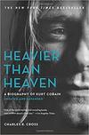 Heavier than Heaven - The Biography of Kurt Cobain