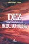 DEZ PALAVRAS-CHAVE EM MORAL DO FUTURO