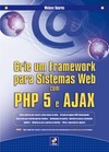 Crie um framework para sistemas web com PHP 5 e Ajax