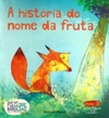 A história do nome da fruta (Folclore Brasileiro para Crianças)