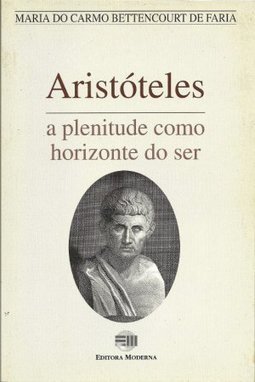 Aristóteles: a Plenitude como Horizonte do Ser