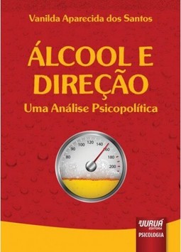 Álcool e Direção - Uma Análise Psicopolítica