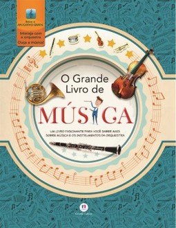 O grande livro de música: um livro fascinante para você saber mais sobre música e os instrumentos da orquestra