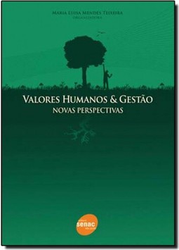 Valores Humanos E Gestao Novas Perspectivas