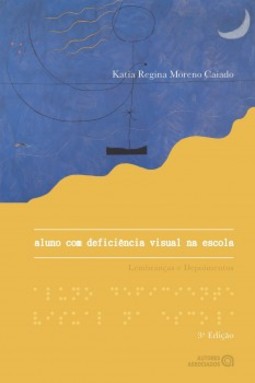 Aluno com deficiência visual na escola: lembranças e depoimentos
