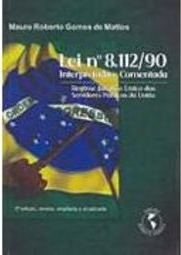Lei Nº 8.112/90: Interpretada e Comentada