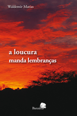 A loucura manda lembranças