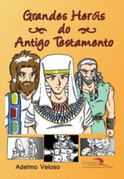 Grandes Heróis do Antigo Testamento