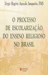 O Processo de Escolarização do Ensino Religioso no Brasil