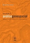 Iniciação à análise geoespacial: teoria, técnicas e exemplos para geoprocessamento
