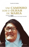 Um Caminho Sob o Olhar de Maria