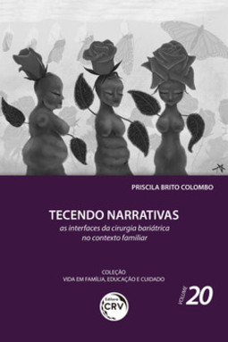 Tecendo narrativas: as interfaces da cirurgia bariátrica no contexto familiar