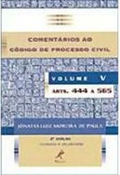 Comentários ao Código de Processo Civil: Arts. 444 a 565 - vol. 5