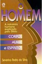 O Homem: Corpo, Alma e Espírito