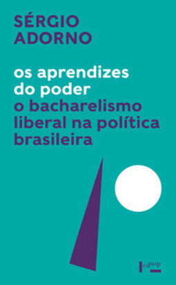 Os aprendizes do poder: o bacharelismo liberal na política brasileira