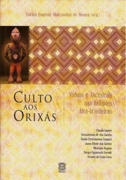 Culto dos Orixás: Voduns e Ancestrais nas Religiões Afro-brasileiras