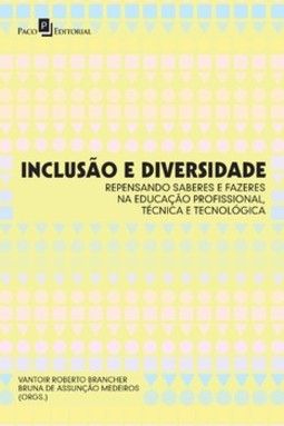 Inclusão e diversidade: repensando saberes e fazeres na educação profissional, técnica e tecnológica