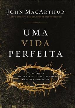UMA VIDA PERFEITA: TUDO O QUE A BIBLIA R...APOCALIPSE