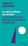 Os aprendizes do poder: o bacharelismo liberal na política brasileira