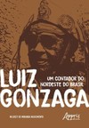 Luiz Gonzaga - Um contador do nordeste do Brasil
