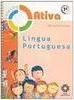 Ativa: Língua Portuguesa - 1 série - 1 grau