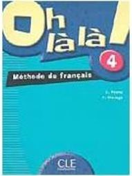 Oh Là Là!: Méthode de Français - 4 - IMPORTADO
